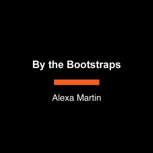 By the Bootstraps