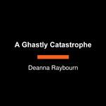 A Ghastly Catastrophe