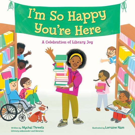 I'm So Happy You're Here: A Celebration of Library Joy
