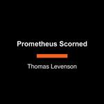 Prometheus Scorned