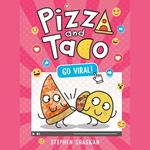Pizza and Taco: Go Viral!