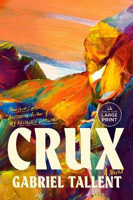 Crux: A Novel - Gabriel Tallent - cover