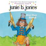 Junie B. Jones #22: One-Man Band