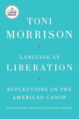 Language as Liberation: Reflections on the American Canon - Toni Morrison - cover