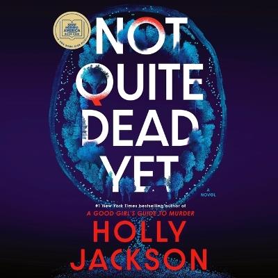 Not Quite Dead Yet - Holly Jackson - cover