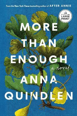 More Than Enough: A Novel - Anna Quindlen - cover