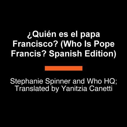 ¿Quién fue el papa Francisco? (Who Was Pope Francis? Spanish Edition)