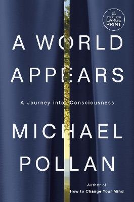 A World Appears: A Journey into Consciousness - Michael Pollan - cover