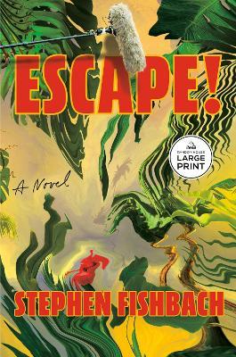 Escape!: A Novel - Stephen Fishbach - cover
