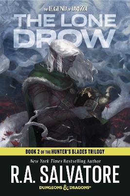 The Lone Drow: Dungeons & Dragons: Book 2 of the Hunter's Blades Trilogy - R.A. Salvatore - cover