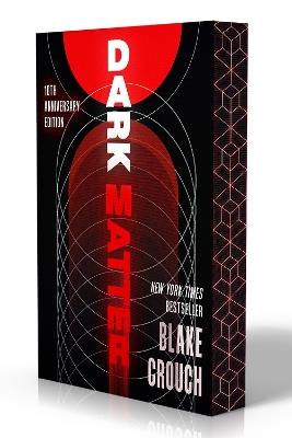 Dark Matter (10th Anniversary Deluxe Edition): A Novel - Blake Crouch - cover