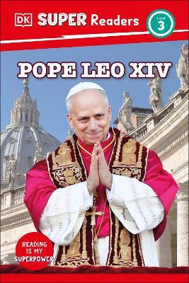 DK Super Readers Level 3 Pope Leo XIV - DK - cover