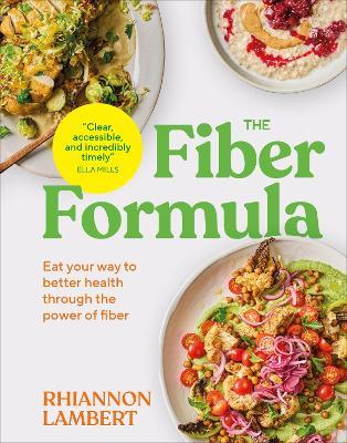 The Fiber Formula: Eat Your Way to Better Health Through the Power of Fiber - Rhiannon Lambert - cover