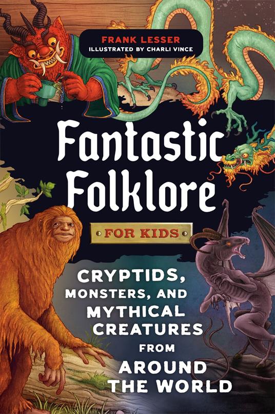 Fantastic Folklore for Kids - Frank Lesser,Charli Vince - ebook