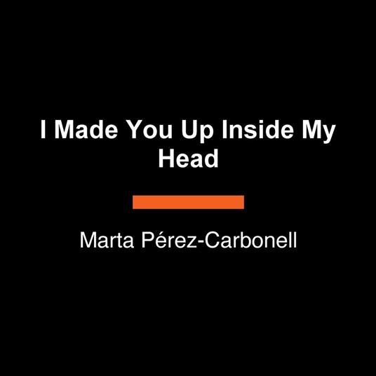 I Made You Up Inside My Head