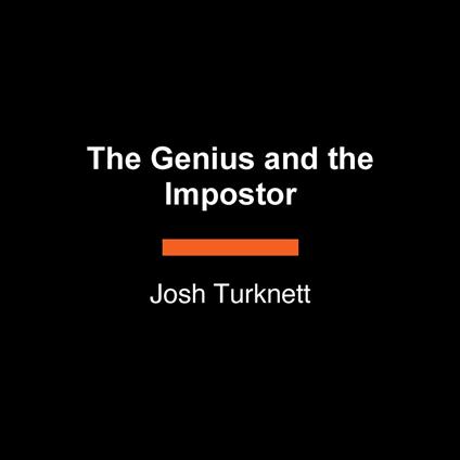 The Genius and the Impostor