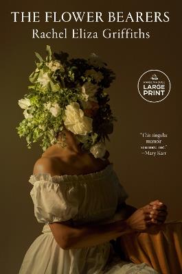 The Flower Bearers - Rachel Eliza Griffiths - cover