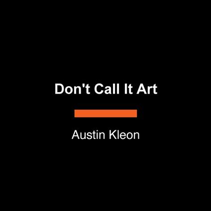 Don't Call It Art