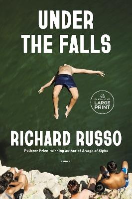 Under the Falls: A Novel - Richard Russo - cover