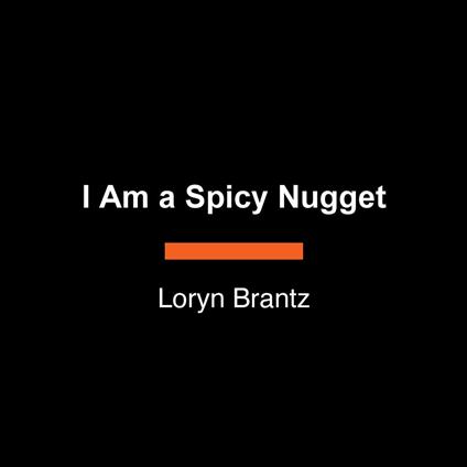 I Am a Spicy Nugget