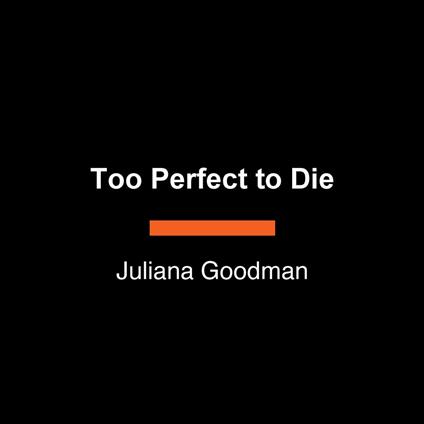Too Perfect to Die