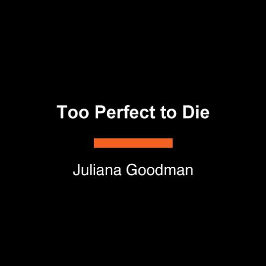 Too Perfect to Die