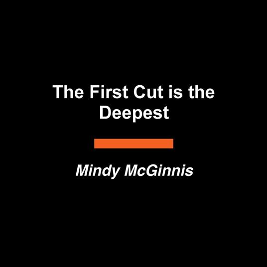 The First Cut is the Deepest