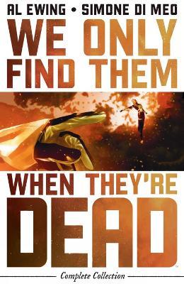 We Only Find Them When They're Dead Complete Collection - Al Ewing - cover