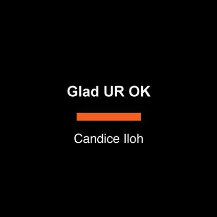 Glad UR OK