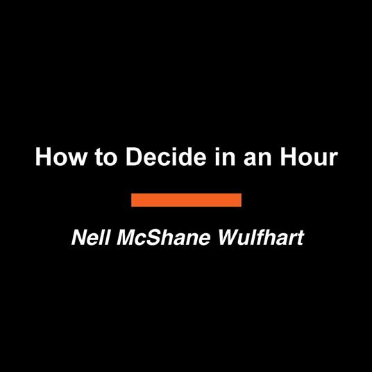 Decide in an Hour