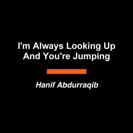 I'm Always Looking Up And You're Jumping