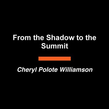 From the Shadow to the Summit