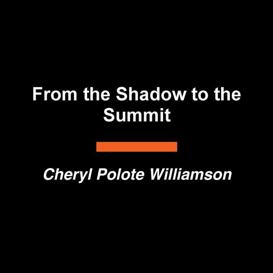 From the Shadow to the Summit