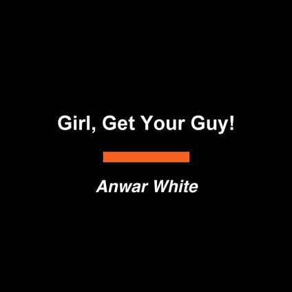 Girl, Get Your Guy!