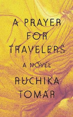 A Prayer for Travelers - Ruchika Tomar - cover