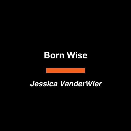 Born Wise