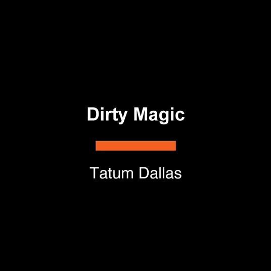 Dirty Magic
