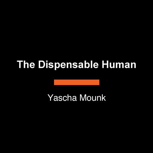 The Dispensable Human