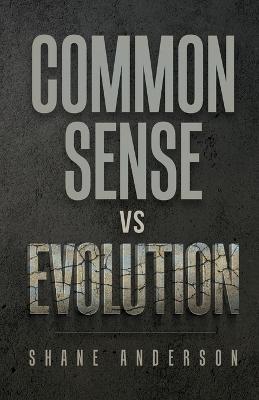 Common Sense vs Evolution - Shane Anderson - cover