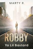 Robby: Ya Lil Bastard