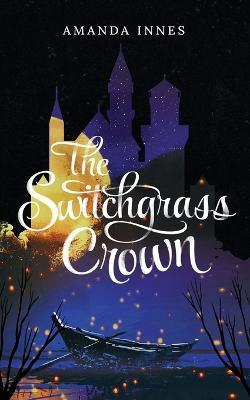 The Switchgrass Crown - Amanda Innes - cover