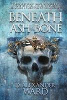 Beneath Ash and Bone - D Alexander Ward - cover