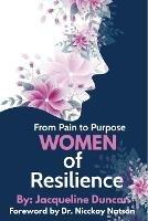 From Pain to Purpose Women of Resilience - Jacqueline Duncan - cover