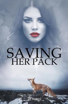 Saving Her Pack - Jd Moore - cover