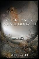 We are Happy, We are Doomed - Kurt Fawver - cover