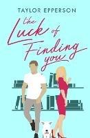 The Luck of Finding You - Taylor Epperson - cover