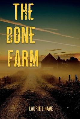 The Bone Farm - Laurie Nave - cover
