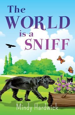 The World Is a Sniff - Mindy Hardwick - cover