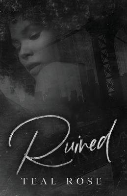 Ruined - Teal Rose - cover