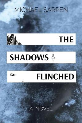 The Shadows Flinched - Michael Sarpen - cover